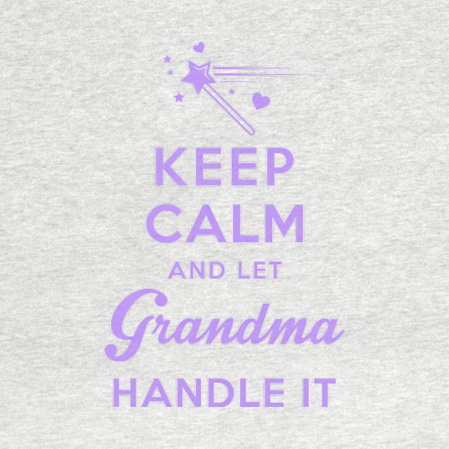 Keep Calm Grandma's Here by veerkun